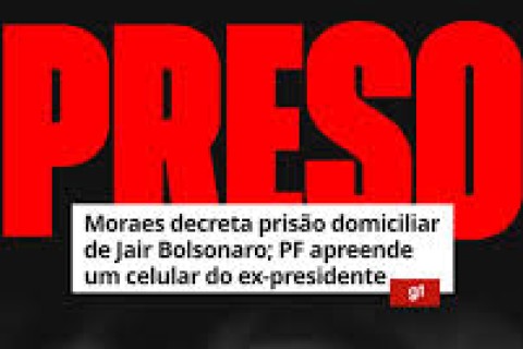 Moraes decreta prisão domiciliar de Jair Bolsonaro; PF apreende um celular do ex-presidente